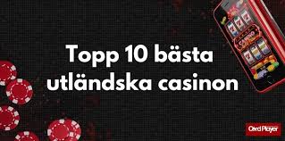Bästa Utländska Casino – En Guide till De Bästa Alternativen