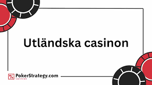 En djupgående guide till utländska casino 687676783