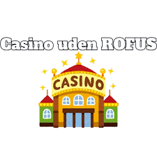 Spil på Online Casino uden ROFUS – En Guide til Ubegribelig Underholdning