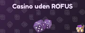Casino uden om ROFUS Find Dine Favorit Spil