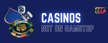 Casinos Not Registered on Gamstop Discover Alternatives