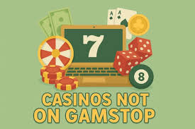 Casinos Not Registered on Gamstop Discover Alternatives