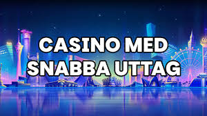 Snabb Uttag Casino En Guide till Snabba Uttag och Bästa Praktiker Snabb Uttag Casino En Guide till Snabba Uttag och Bästa Praktiker